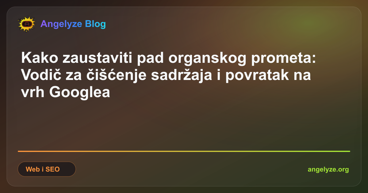 Analiza opadanja organskog prometa na web stranici i plan za optimizaciju sadržaja