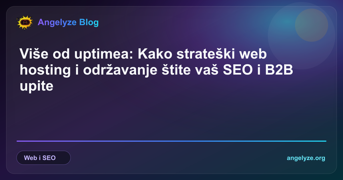 Tehnički SEO, pouzdani web hosting i održavanje web stranica za rast poslovanja
