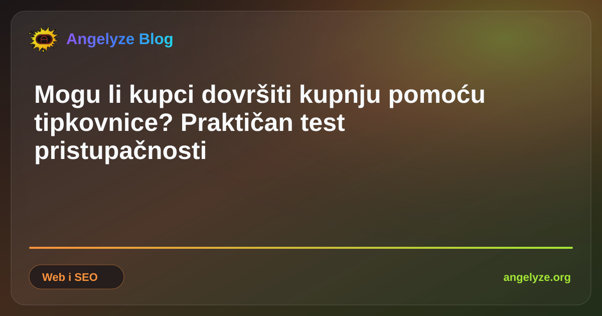 Osoba koja testira sučelje za naplatu u web-trgovini isključivo pomoću tipkovnice